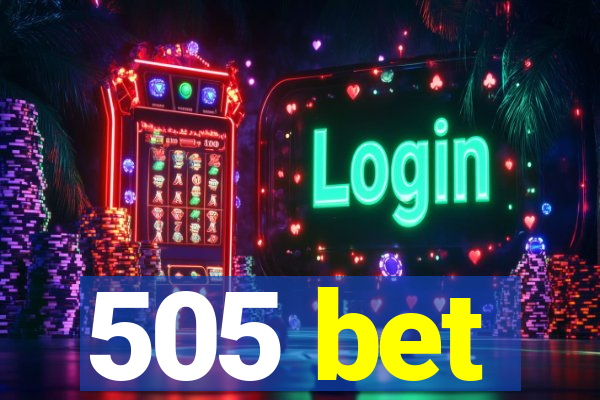 505 bet